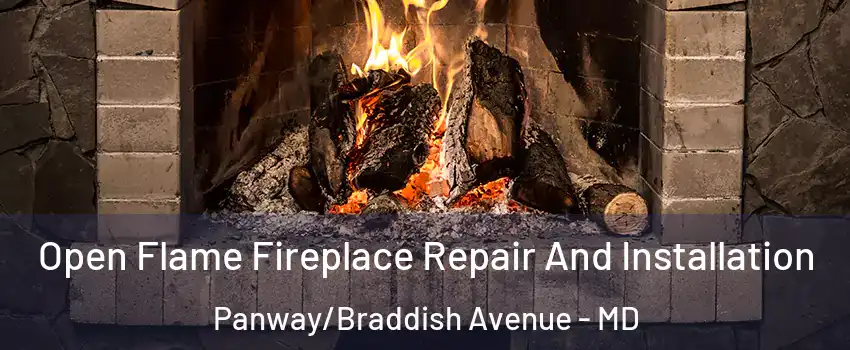 Open Flame Fireplace Repair And Installation Panway/Braddish Avenue - MD