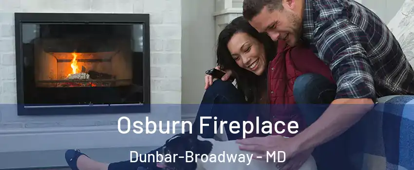 Osburn Fireplace Dunbar-Broadway - MD