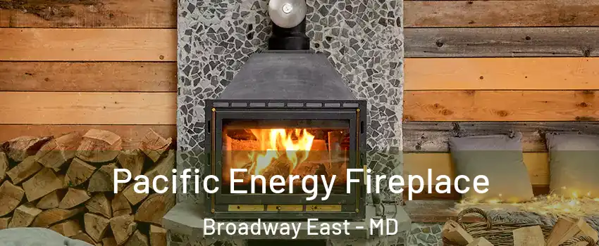Pacific Energy Fireplace Broadway East - MD