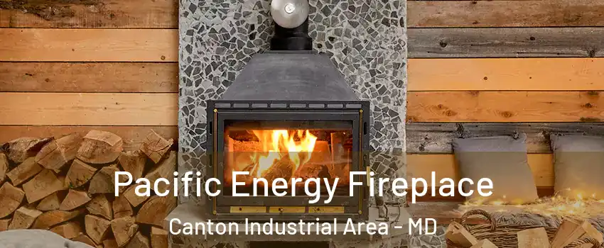 Pacific Energy Fireplace Canton Industrial Area - MD