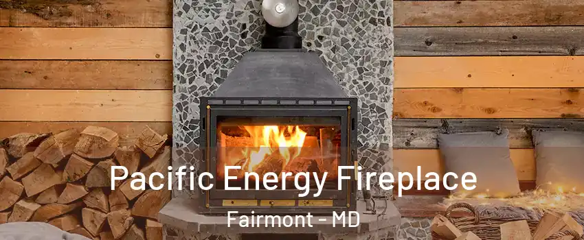 Pacific Energy Fireplace Fairmont - MD