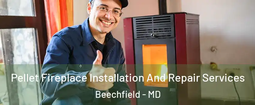 Pellet Fireplace Installation And Repair Services Beechfield - MD