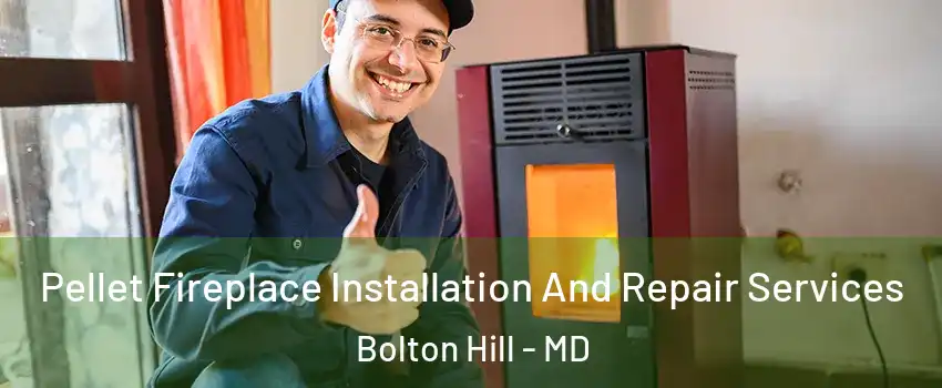Pellet Fireplace Installation And Repair Services Bolton Hill - MD