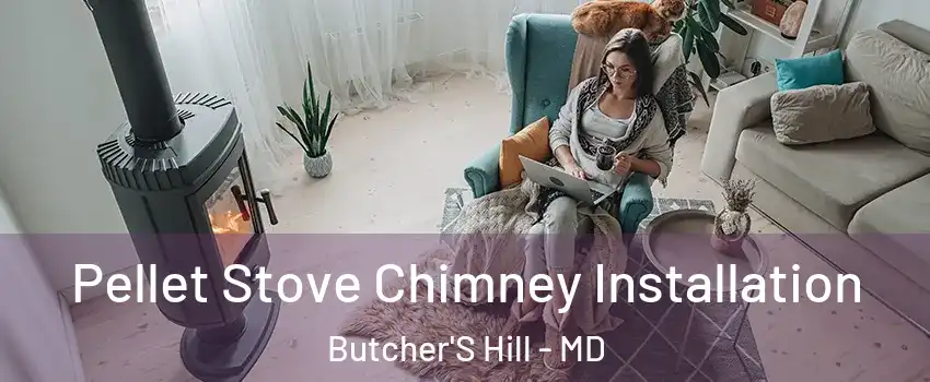 Pellet Stove Chimney Installation Butcher'S Hill - MD