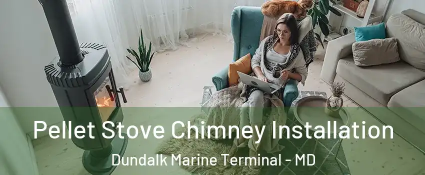 Pellet Stove Chimney Installation Dundalk Marine Terminal - MD