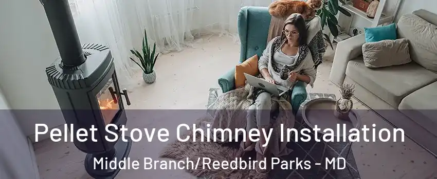 Pellet Stove Chimney Installation Middle Branch/Reedbird Parks - MD
