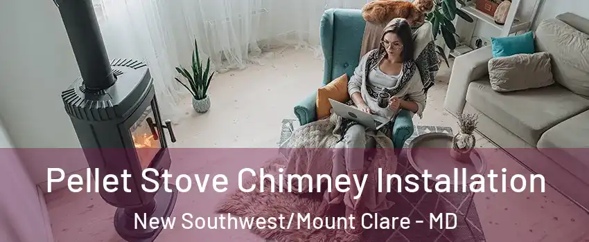 Pellet Stove Chimney Installation New Southwest/Mount Clare - MD