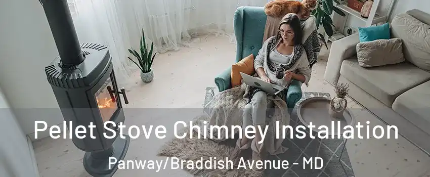 Pellet Stove Chimney Installation Panway/Braddish Avenue - MD