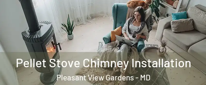 Pellet Stove Chimney Installation Pleasant View Gardens - MD