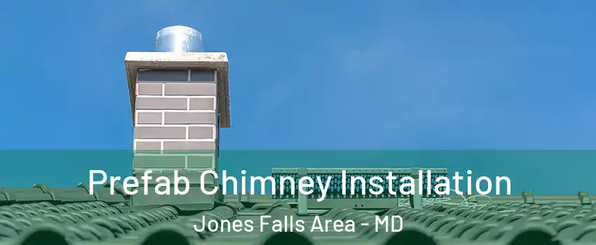 Prefab Chimney Installation Jones Falls Area - MD