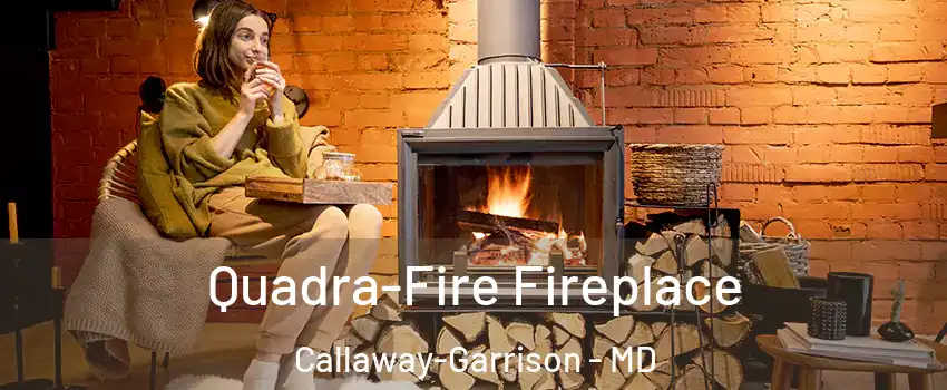 Quadra-Fire Fireplace Callaway-Garrison - MD