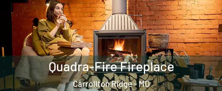 Quadra-Fire Fireplace Carrollton Ridge - MD