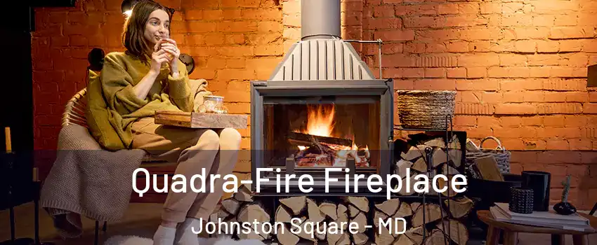 Quadra-Fire Fireplace Johnston Square - MD