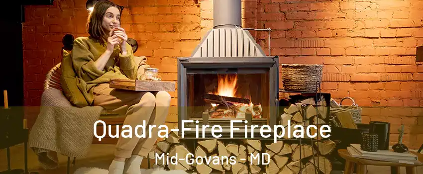 Quadra-Fire Fireplace Mid-Govans - MD