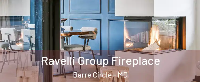 Ravelli Group Fireplace Barre Circle - MD