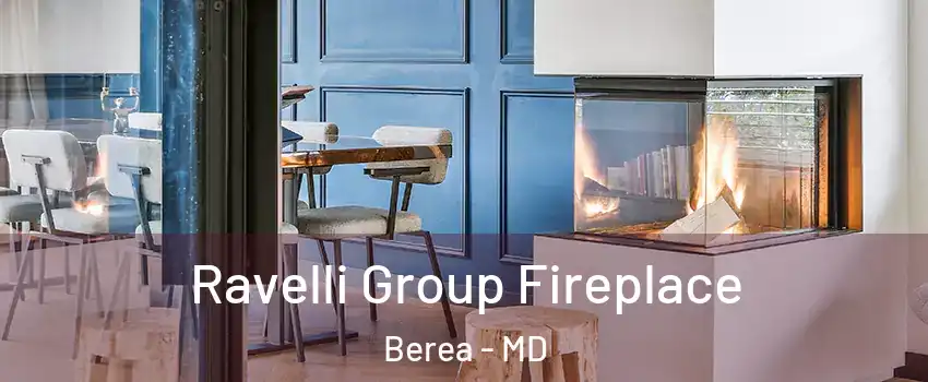 Ravelli Group Fireplace Berea - MD