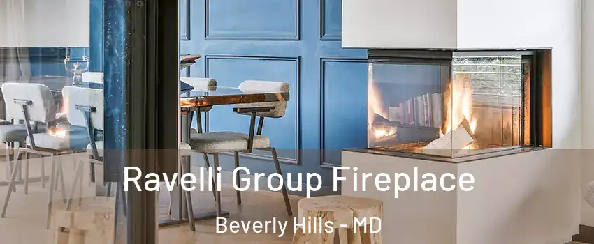 Ravelli Group Fireplace Beverly Hills - MD