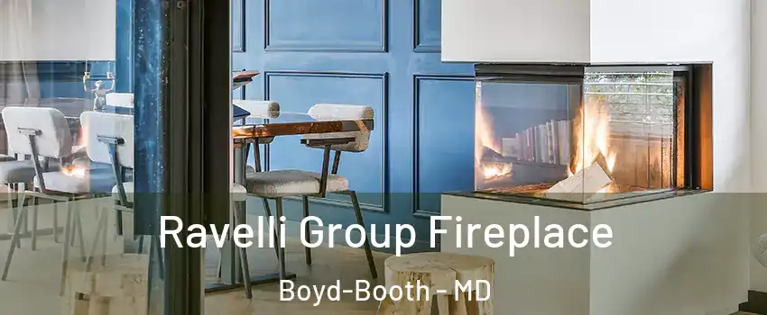 Ravelli Group Fireplace Boyd-Booth - MD