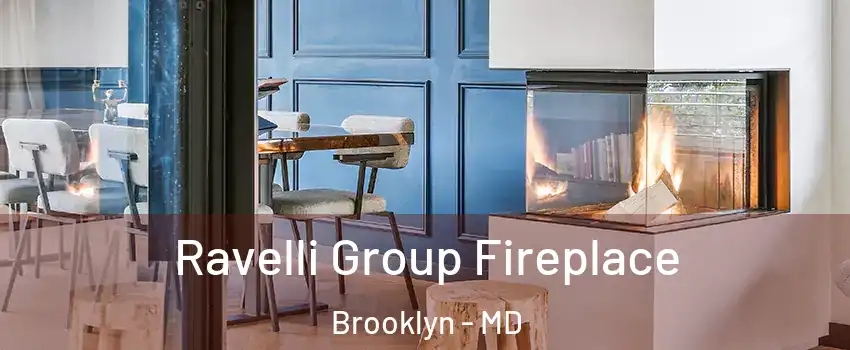 Ravelli Group Fireplace Brooklyn - MD
