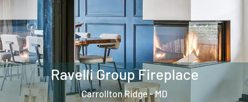 Ravelli Group Fireplace Carrollton Ridge - MD