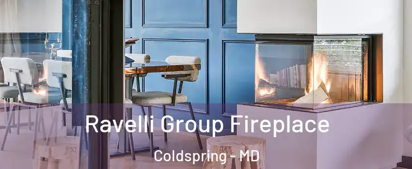 Ravelli Group Fireplace Coldspring - MD