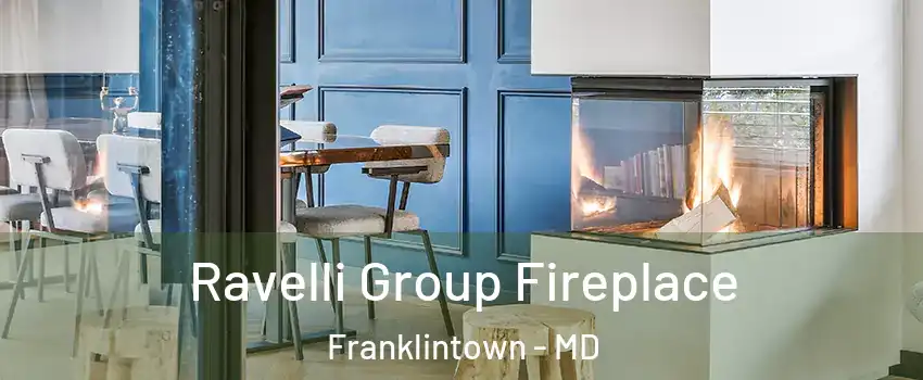 Ravelli Group Fireplace Franklintown - MD