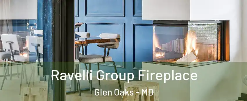 Ravelli Group Fireplace Glen Oaks - MD