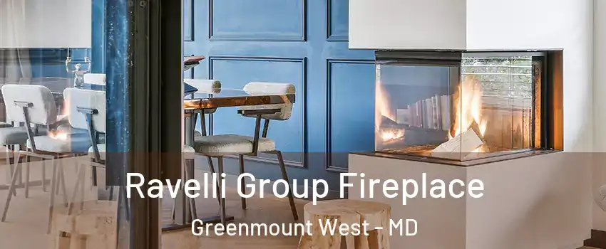 Ravelli Group Fireplace Greenmount West - MD