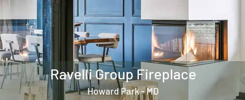 Ravelli Group Fireplace Howard Park - MD