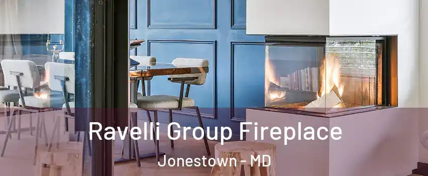 Ravelli Group Fireplace Jonestown - MD