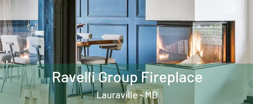 Ravelli Group Fireplace Lauraville - MD