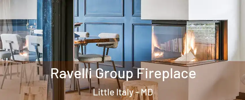Ravelli Group Fireplace Little Italy - MD