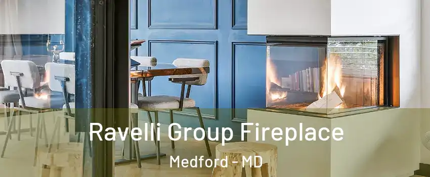 Ravelli Group Fireplace Medford - MD