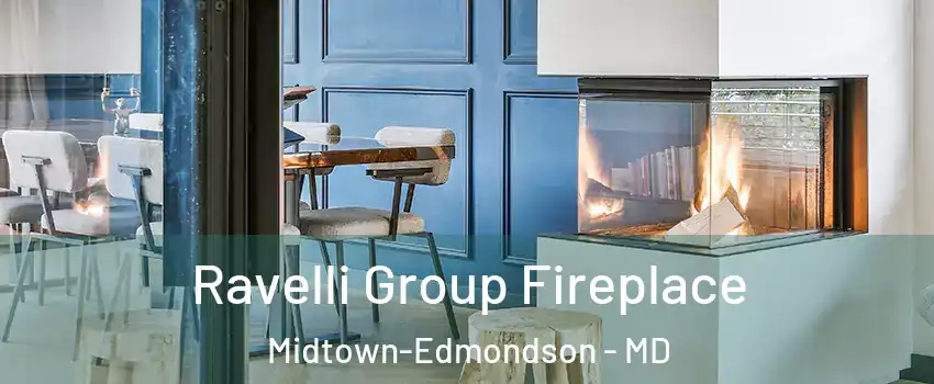 Ravelli Group Fireplace Midtown-Edmondson - MD