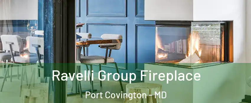 Ravelli Group Fireplace Port Covington - MD