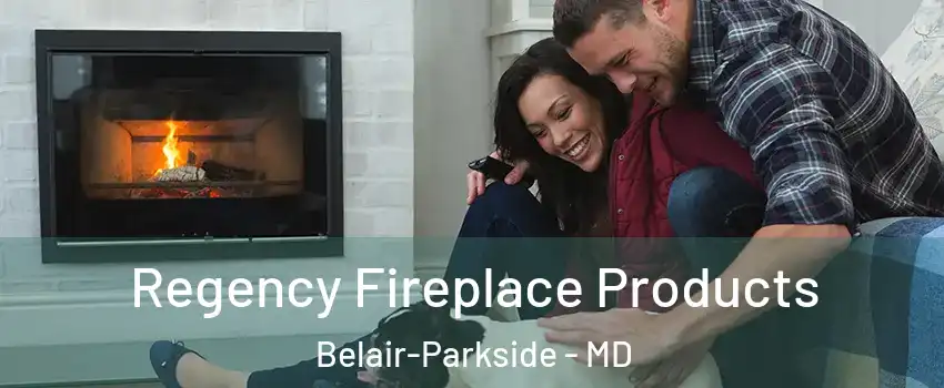 Regency Fireplace Products Belair-Parkside - MD