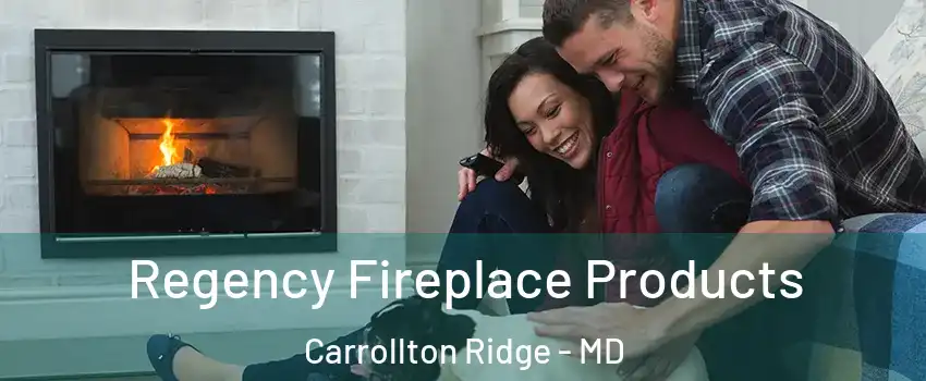 Regency Fireplace Products Carrollton Ridge - MD