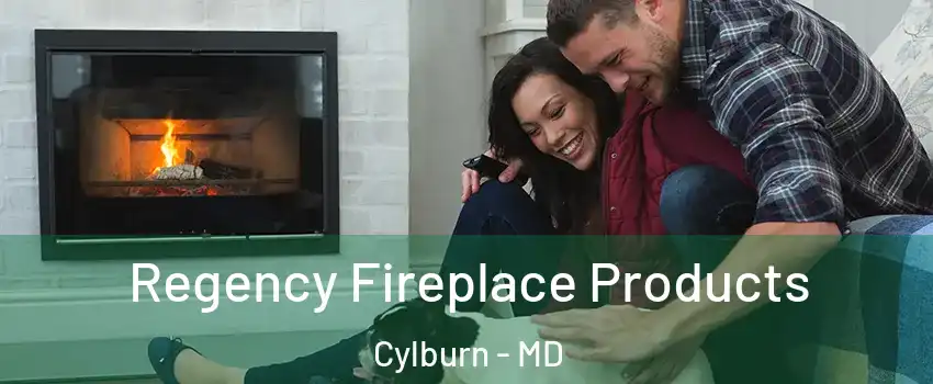 Regency Fireplace Products Cylburn - MD