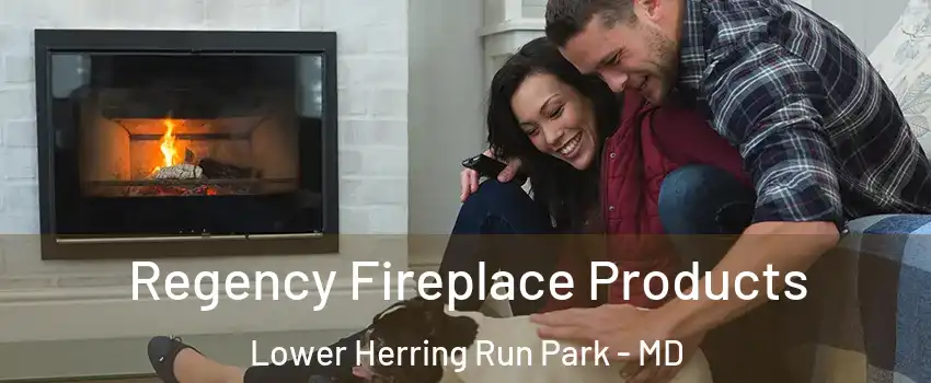 Regency Fireplace Products Lower Herring Run Park - MD