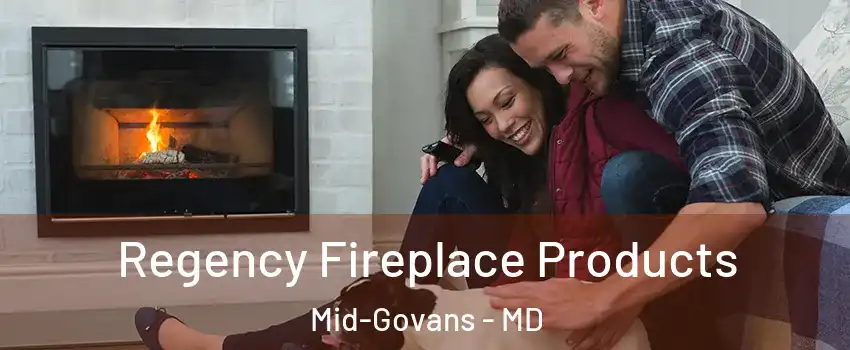Regency Fireplace Products Mid-Govans - MD