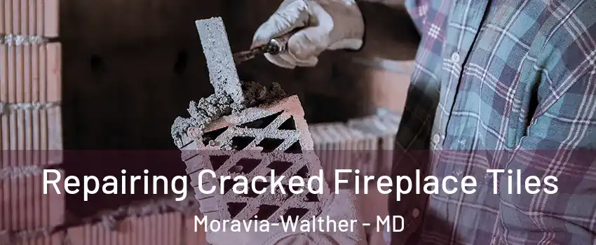Repairing Cracked Fireplace Tiles Moravia-Walther - MD