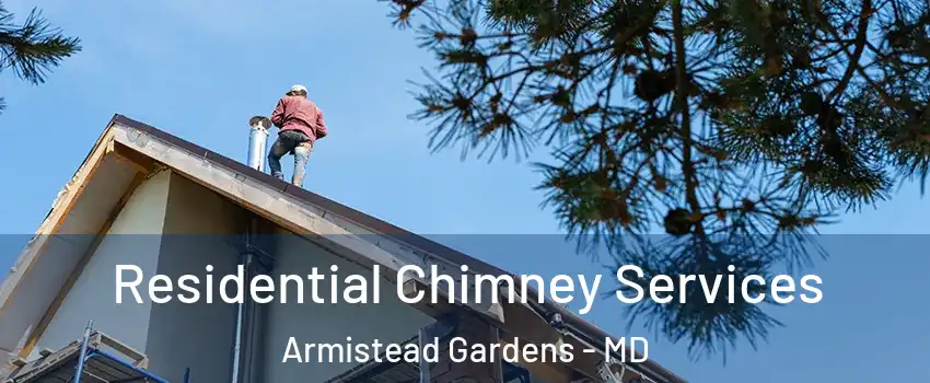 Residential Chimney Services Armistead Gardens - MD