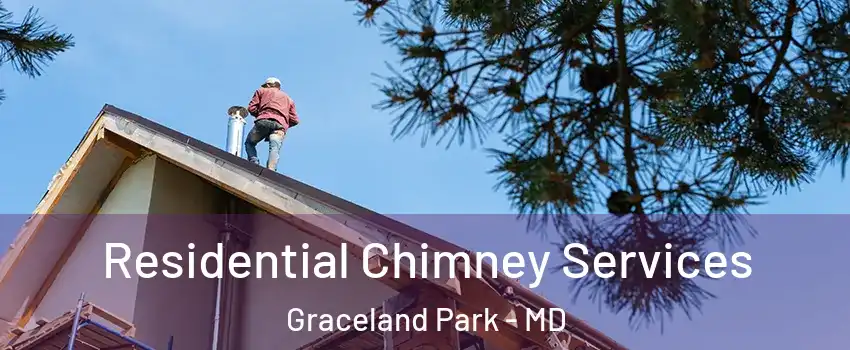 Residential Chimney Services Graceland Park - MD