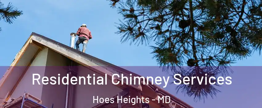 Residential Chimney Services Hoes Heights - MD