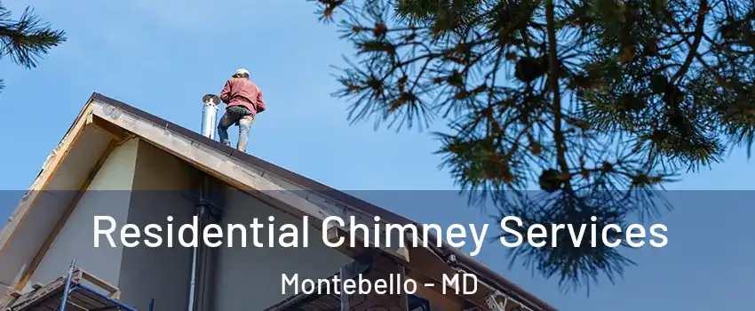 Residential Chimney Services Montebello - MD