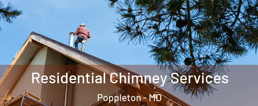 Residential Chimney Services Poppleton - MD