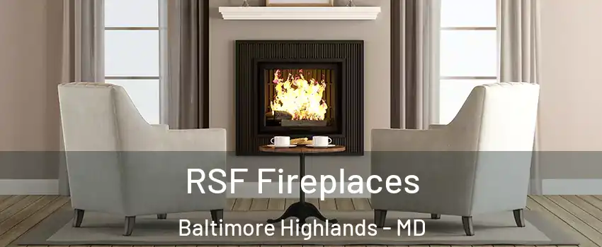 RSF Fireplaces Baltimore Highlands - MD