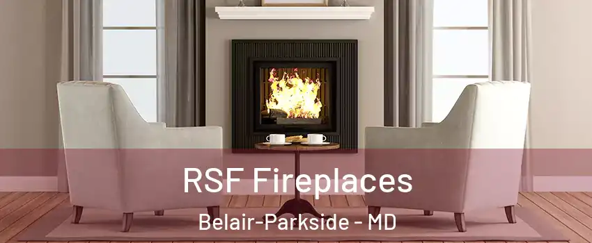 RSF Fireplaces Belair-Parkside - MD