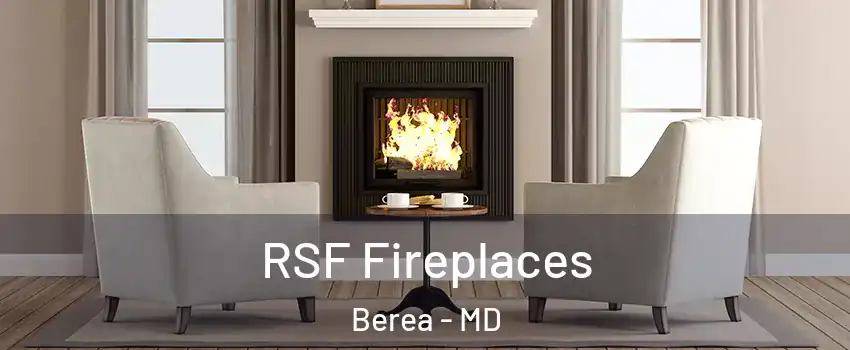 RSF Fireplaces Berea - MD