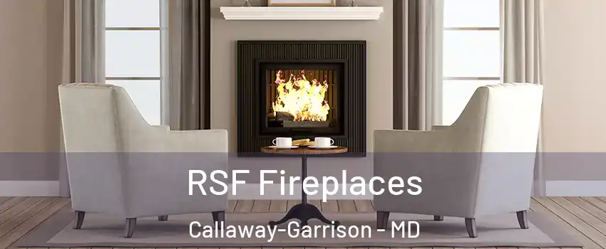 RSF Fireplaces Callaway-Garrison - MD